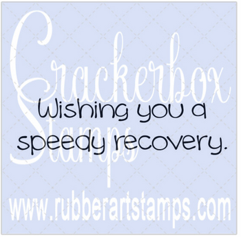 Crackerbox Stamps - Wishing Speedy Recovery